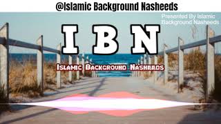 Peaceful & Relaxing Background Nasheed || Vocals Only || Islamic Background Nasheeds