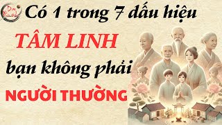 7 Dấu Hiệu Cho Thấy Bạn Không Phải Là NGƯỜI THƯỜNG