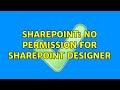 Sharepoint: No permission for sharepoint designer (2 Solutions!!)