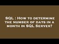 SQL : How to determine the number of days in a month in SQL Server?