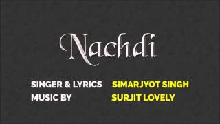 NACHDI | SimarJyot Singh | Latest Punjabi Song | Bhangra | 2015