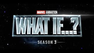 WHAT IF SEASON 3 OFFICIAL ANNOUNCEMENT! Marvel Studios 2024 Disney Plus, Marvel 2025, What If…?