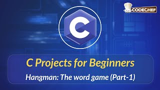 Hangman: The word game (Part-1) | C Projects for Beginners