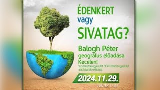 Édenkert vagy sivatag? - Balogh Péter geográfus előadása Kecelen - 🅺🅴🅲🅴🅻 🆅🆃🆅