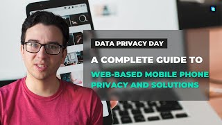 A Complete Guide to Web-Based Mobile Phone Privacy and Solutions