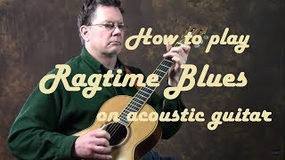 How To Play Ragtime Blues On Acoustic Guitar | GuitarZoom.com | Steve Dahlberg