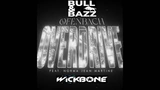 Ofenbach Feat. Norma Jean Martine - Overdrive (Bull & Bazz X DJ Wickbone Bootleg