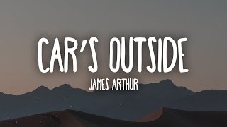 Download James Arthur - Car's Outside (Lyrics) mp3