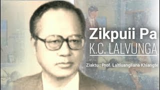 Zikpuii Pa - K.C. Lalvunga thu leh hla