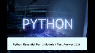Python Essential Part-2, Module-1,Test Answer. #Python #cisco#Pawan_Saha.
