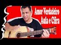 Amor Verdadeiro Catedral 🎵 Aula de Violão