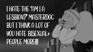 A RESPONSE: the 'am i a lesbian?' masterdoc is bad but the biphobia is worse, guys || bisexuality