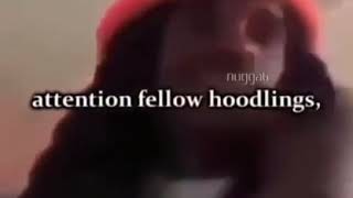 Attention fellow hoodlings