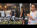 HANAP NG HOTEL DSHIL STRANDED NG ULAN SA BACOLOD | MOMSHIE G