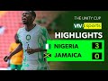 UNITY CUP : JAMAICA 0 - 3 NIGERIA (HIGHLIGHTS)