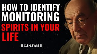 C.S LEWIS-HOW TO IDENTIFY MONITORING SPIRITS IN YOUR LIFE | BEST MOTIVATIONAL SPEECH.