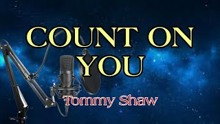 Elevate Your Karaoke Experience with the Captivating 'Count on You' Karaoke Version by Tommy Shaw