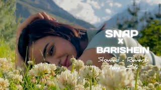 Snap x Barishein - Lofi (Slowed + Reverb) | 7am_Lofi  #SlowedReverb