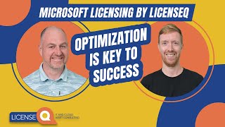 Optimization is Key to Success | Microsoft Licensing by LicenseQ