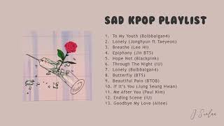 Listen A Song When You Want To Cry  Sad Kpop Playlist
