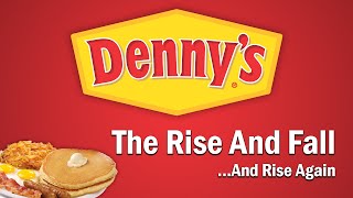 Denny's - The Rise and Fall...And Rise Again