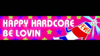 HAPPY HARDCORE 「BE LOVIN」