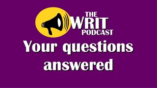 The Writ Podcast - Episode #56: Let's take some questions