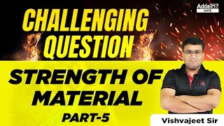 GATE 2023 Preparation | GATE Strength Of Materials Questions | Challenging Questions #5