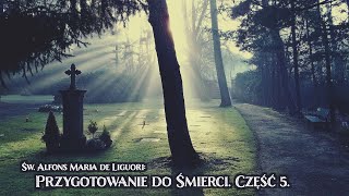 Przygotowanie do śmierci - część 5.