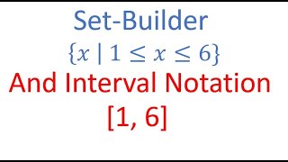 Set Builder and Interval Notation