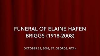 Funeral of Elaine Hafen Briggs (1918-2008)