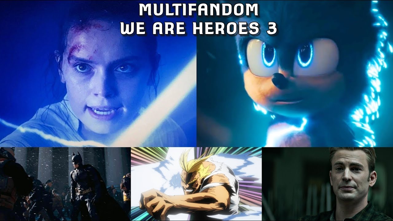 Multifandom We Are Heroes 3 Hd Youtube