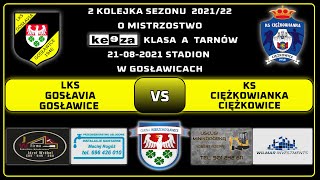 LKS GOSŁAVIA GOSŁAWICE VS KS CIĘŻKOWIANKA CIĘŻKOWICE 21-08-2021 KEEZA A KLASA TARNÓW SEZON 2021/22