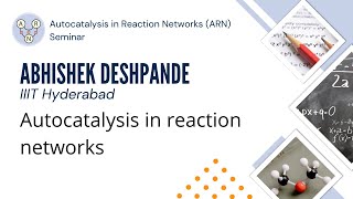 Abhishek Deshpande - Autocatalysis in reaction networks