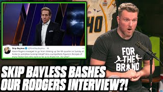 Pat McAfee Reacts To Skip Bayless Bashing Our Aaron Rodgers Interviews
