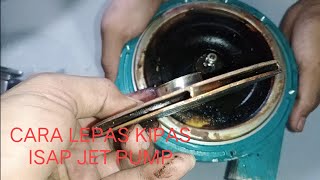 CARA LEPAS KIPAS ISAP JET PUMP YANG LENGKET DI AS