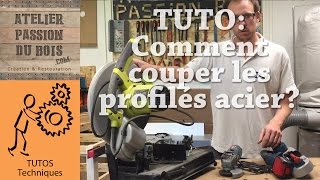 TUTO: Comment couper les profilés acier?