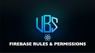 React Native: Firebase Rules & Permissions