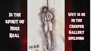 Who is MIKE - We review and discuss the Creeper Gallery Investigation