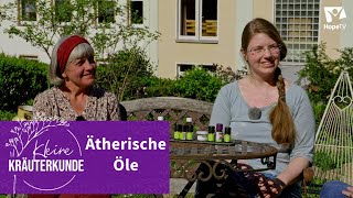 Kleine Kräuterkunde: Ätherische Öle | Ruth Pfennighaus