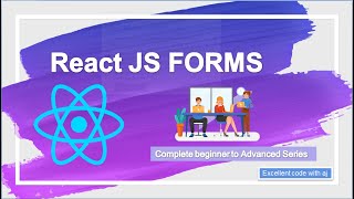 Forms In React JS || EXCELLENT CODE WITH AJ