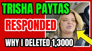 TRISHA PAYTAS RESPONSE WHY I DELETED 1,300 OLD VIDEOS