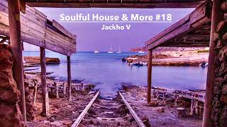 Soulful House \u0026 More - Session 18 #soulful #soulfulhouse #deephouse #housemusic