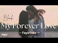 My Forever Love - FayeYoko (FMV)