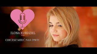 Ilona Kurdziel  - CHCESZ MIEĆ NAS DWIE (Official Video) Disco Polo 2020