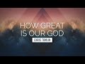 How Great Is Our God - Chris Tomlin | LYRIC VIDEO