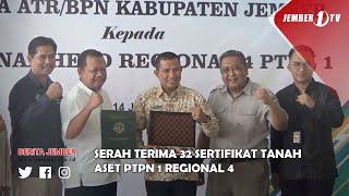 SERAH TERIMA 32 SERTIFIKAT TANAH ASET PTPN 1 REGIONAL 4