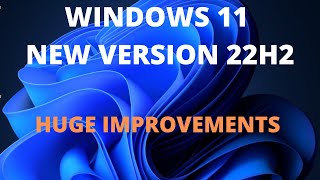 Windows 11 22H2: NEW Features and Improvements!