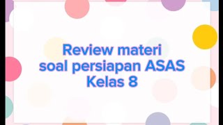 Review materi persiapan ASAS Kelas 8 24/25