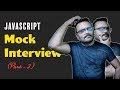 JavaScript Mock Interview | Online Interview Questions and Answers (Part 2)